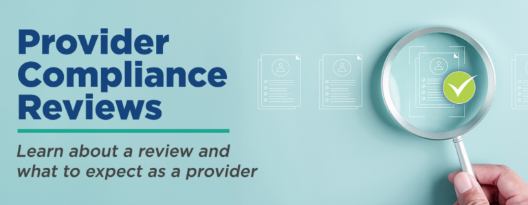 Provider Compliance Review - Learn about a review and what to expect as a provider